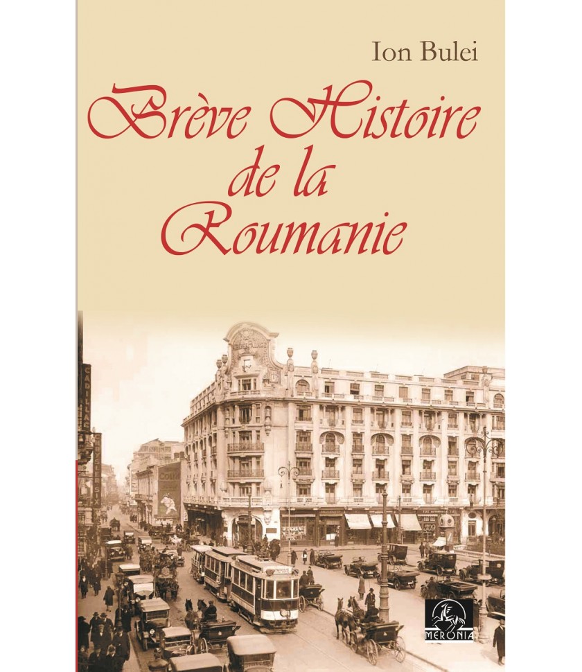 Brève Histoire de la Roumanie. Troisième édition 2016
